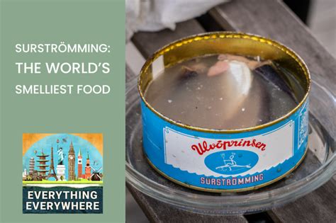 Surströmming: The Worlds Smelliest Food